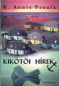 E. Annie Proulx - Kikötői hírek