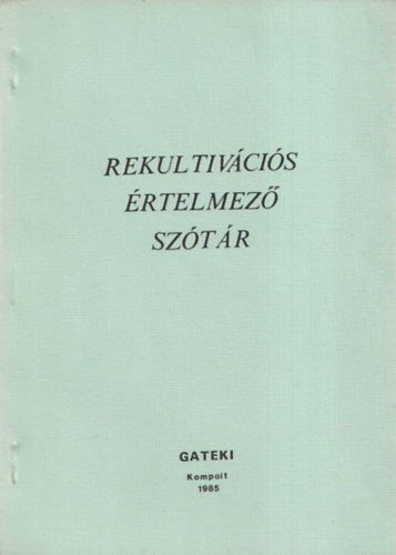 Dr. Tóth Sebestyén - Rekultivációs értelmező szótár