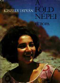 Kiszely István - A Föld népei: Európa