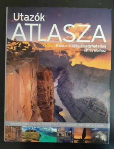 Chris Schuler, John Man - Utaz�k atlasza (Kalauz a vil�g kihagyhatatlan l�tnival�ihoz)