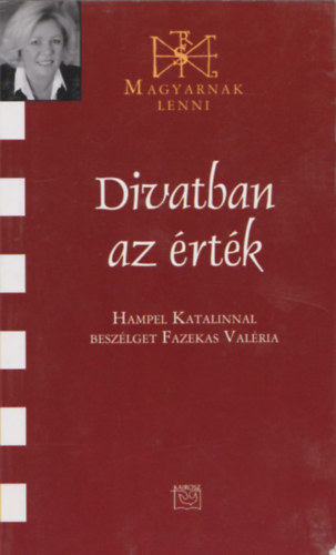 Fazekas Valria - Divatban az rtk - Beszlgets Hampel Katalinnal