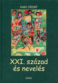 Nagy Jzsef - XXI. szzad s nevels