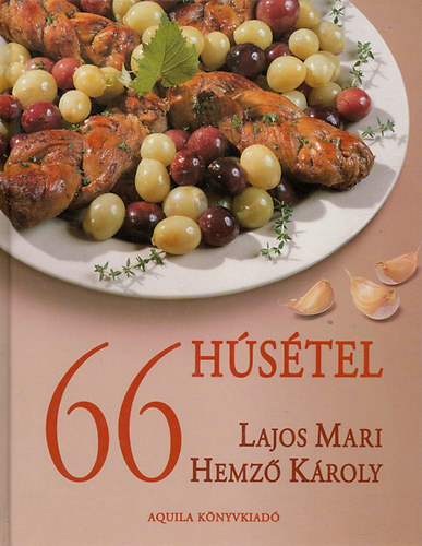 Lajos Mari; Hemző Károly - 66 húsétel