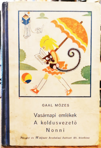 Gaal M�zes - Vas�rnapi eml�kek - A koldusvezet� - Nonni