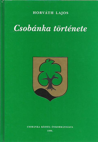 Horv�th Lajos - Csob�nka t�rt�nete