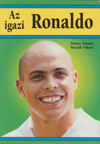Dnes Tams-Mcsik Viktor - Az igazi Ronaldo