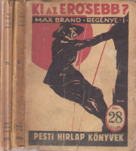 Max Brand - Ki az er�sebb? I-II. (Pesti Hirlap k�nyvek)