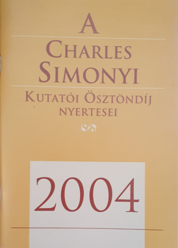 Btyi-Szcs-Takcs - A Charles Simonyi kutati sztndj nyertesei 2004