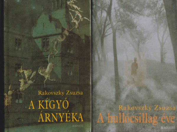 Rakovszky Zsuzsa - 2 db  Rakovszky Zsuzsa  k�tet: A k�gy� �rny�ka + A hull�csillag �ve