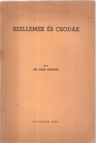 Dr. Cseh Sndor - Szellemek s csodk