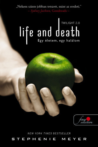 Stephenie Meyer - Life and Death - Twilight 2.0 - Egy �letem, egy hal�lom