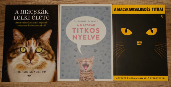 3 szuper knyv a macskkrl: A macskaviselkeds titkai, A macskk titkos nyelve, A macskk lelki lete