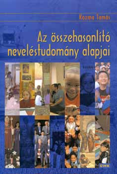 Kozma Tams - Az sszehasonlt nevelstudomny alapjai