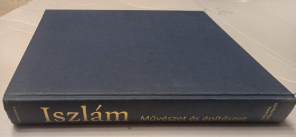 Peter Ferienabend  (f�szerk.) - Iszl�m m�v�szet �s �p�t�szet
