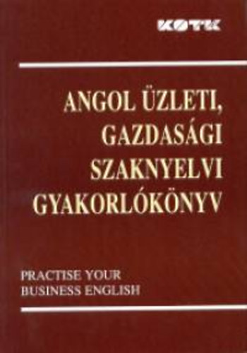 Engel Ptern (szerk.) - Angol zleti, gazdasgi szaknyelvi gyakorlknyv