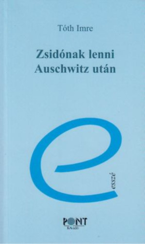 T�th Imre - Zsid�nak lenni Auschwitz ut�n