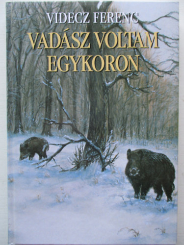 Videcz Ferenc - Vadsz voltam egykoron