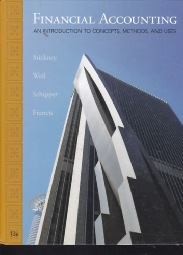 Stickney - Weil - Schipper - Francis - Financial Accounting (Pnzgyi szmvitel - angol nyelv)