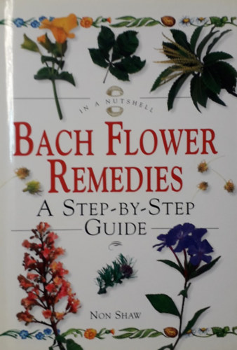 Non Shaw - Bach Flower Remedies - A spep-by-step guide