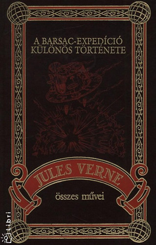 Verne Gyula - A Barsac-expedci klns trtnete (Jules Verne sszes mvei 47.)