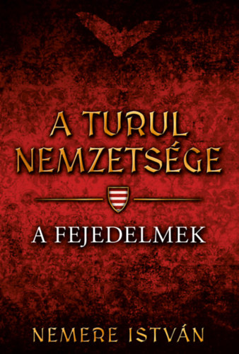 Nemere Istv�n - A turul nemzets�ge - A fejedelmek