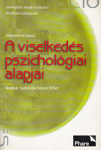 Bodnr Gabriella-Simon Pter - A viselkeds pszicholgiai alapjai - Alapismereti modul