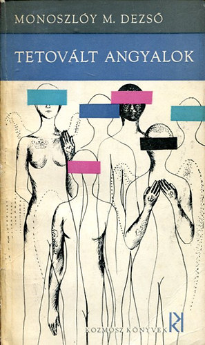 Monoszl�y M. Dezs� - Tetov�lt angyalok- G�zsbak�t�tt r�vidnadr�g