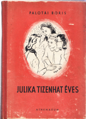 Palotai Boris - Julika tizenhat �ves