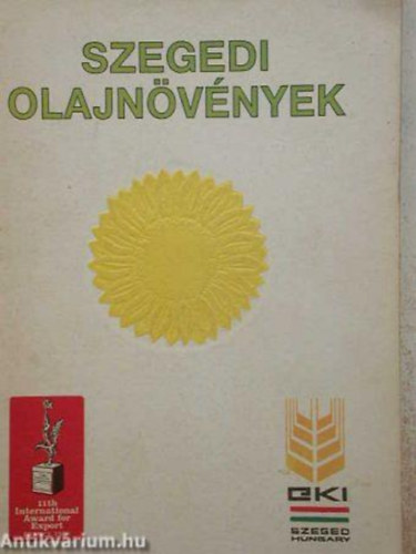 Frank J�zsef Dr. - Szegedi olajn�v�nyek-Oil crops from Szeged (angol-magyar)