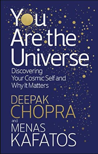 Deepak Chopra - Menas Kafatos - You Are the Universe - Discovering Your Cosmic Self and Why It Matters