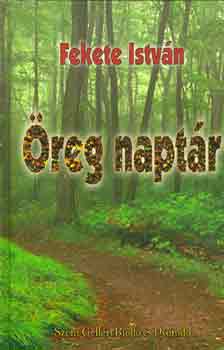 Fekete Istv�n - �reg napt�r