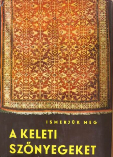 Led�cs Kiss Alad�r - Ismerj�k meg a keleti sz�nyegeket