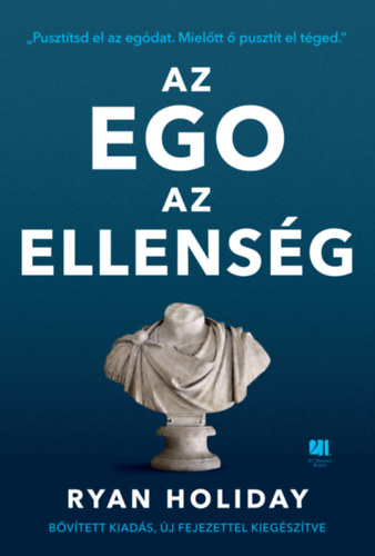 Ryan Holiday - Az ego az ellenség - Bővített kiadás