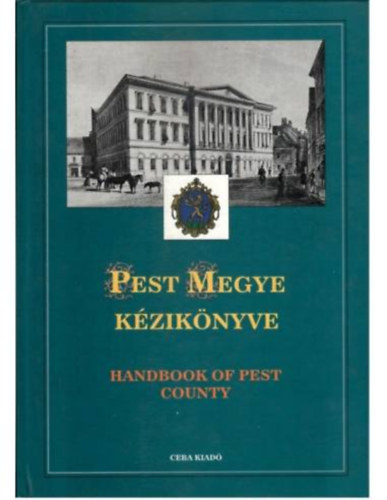 Dr. Kasza Sándor (szerk.) - Pest megye kézikönyve I (angol-német-magyar)