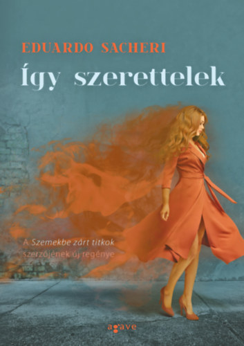 Eduardo Sacheri - gy szerettelek