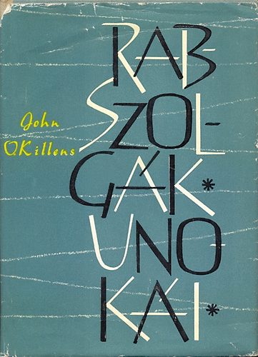 John O.Killens - Rabszolg�k unok�i