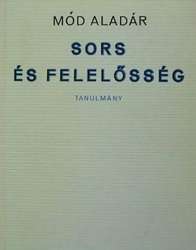 M�d Alad�r - Sors �s felel�ss�g