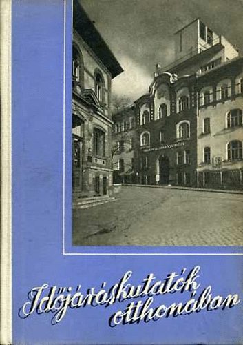Aujelszky László és mások - Időjáráskutatók otthonában