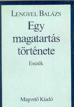 Lengyel Bal�zs - Egy magatart�s t�rt�nete