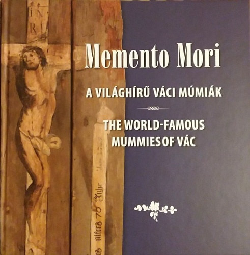 Memento Mori - A világhírű váci múmiák