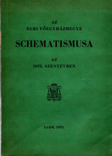 Dr. B�nk J�zsef - Az egri f�egyh�zmegye schematismusa az 1975. szent�vben