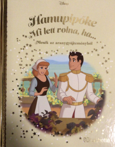 Walt Disney - Hamupipőke- Mi lett volna, ha