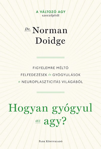 Norman Doidge - Hogyan gygyul az agy?