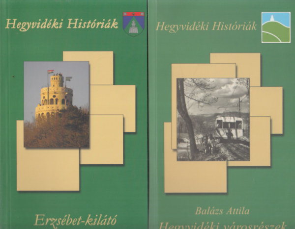Majt�nyi Gy�rgy - Bal�zs Attila Szatucsek Zolt�n - Erzs�bet-kil�t� + Hegyvid�ki v�rosr�szek (k�t m� a Hegyvid�ki hist�ri�k c. sorozatb�l)