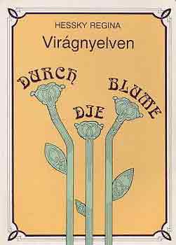 Hessky Regina - Vir�gnyelven-Durch die blume