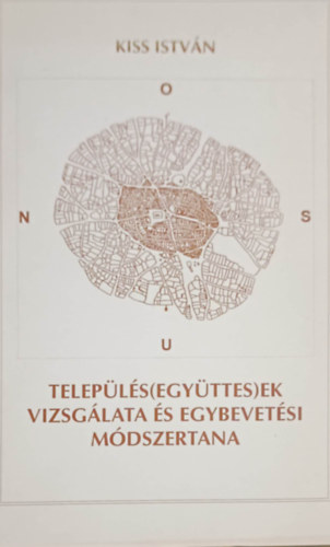 Kiss Istv�n - Telep�l�s(egy�ttes)ek vizsg�lata �s egybevet�si m�dszertana