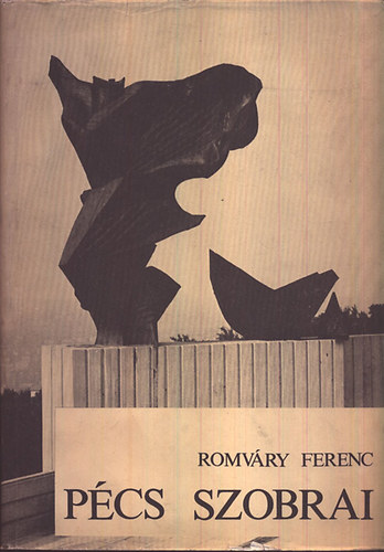 Romvry Ferenc - Pcs szobrai