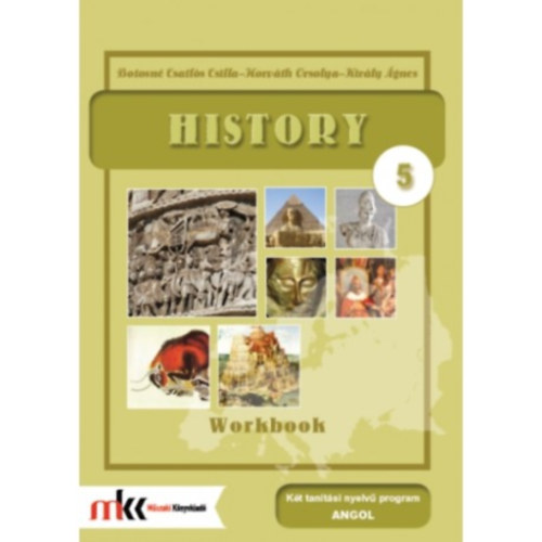Botosn Csatls Csilla, Horvth Orsolya, Kirly gnes - History 5 Workbook
