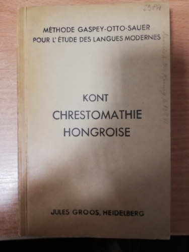 Jules Groose - Seller Image  View Larger Image Chrestomathie Hongroise: Morceaux Choisis des Poetes et des Prosateurs depuis la fin du XVIIIe siecle jusqu'a nos jours; avec une introduction, des notices et des notes par I. Kont