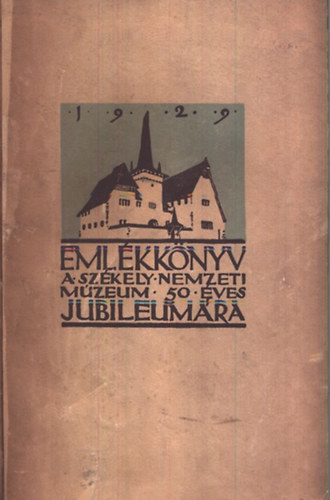Csutak Vilmos (szerk.) - Emlékkönyv a Székely Nemzeti Múzeum ötvenéves jubileumára